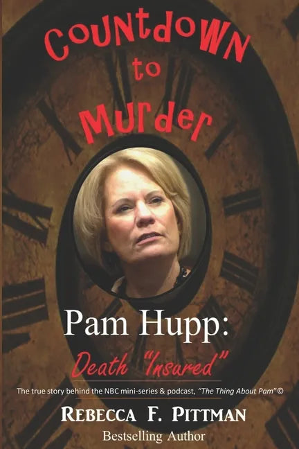 Countdown to Murder: Pam Hupp: (Death "Insured") Behind the Scenes - Paperback