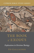 The Book of Exodus: Explorations in Christian Theology - Paperback