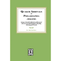 Quaker Arrivals at Philadelphia, 1685-1750: being a list of certificates of removal received at Philadelphia Monthly Meeting of Friends - Paperback