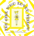 The Girl Who Loved Yellow - Hardcover