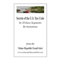 Secrets Of The U.S. Tax Code: In 10 Easy Segments by Anonymous - Paperback