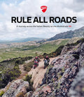 Ducati: Rule All Roads: A Journey Across the Italian Beauty on the Multistrada V4 - Hardcover