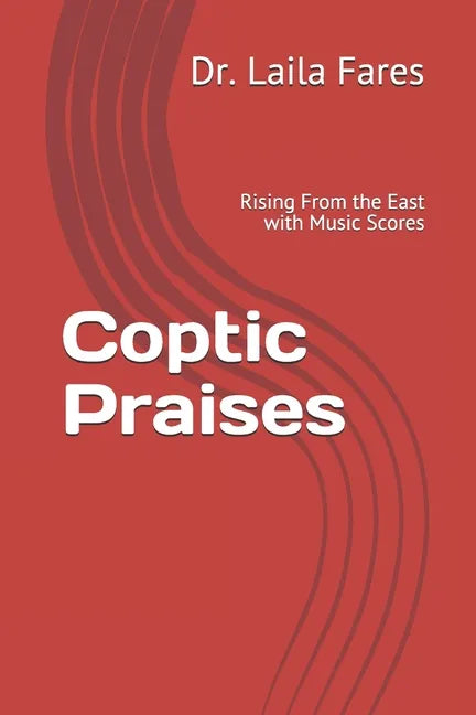 Coptic Praises: Rising From the East - Paperback