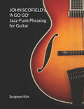 JOHN SCOFIELD's 'A GO GO' Jazz-Funk Phrasing for Guitar - Paperback