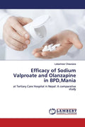 Efficacy of Sodium Valproate and Olanzapine in BPD, Mania - Paperback
