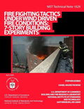 NIST Technical Note 1629: Fire Fighting Tactics Under Wind Driven Fire Conditions: 7-Story Building Experiments - Paperback