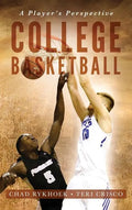 College Basketball: A Player's Perspective - Hardcover