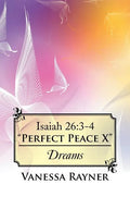 Isaiah 26: 3-4 "Perfect Peace X" Dreams - Paperback