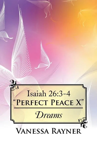Isaiah 26: 3-4 "Perfect Peace X" Dreams - Paperback