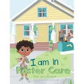 I Am in Foster Care - Hardcover