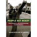 People Get Ready: Ritual, Solidarity, and Lived Ecclesiology in Catholic Roxbury - Hardcover