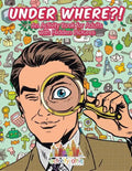 Under Where?! An Activity Book for Adults with Hidden Pictures - Paperback