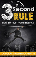 3 Second Rule: How To Trust Your Instinct - Paperback