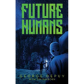Future Humans - Paperback