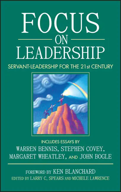 Focus on Leadership: Servant-Leadership for the 21st Century - Hardcover