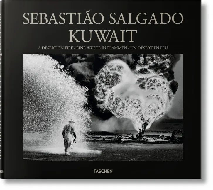 Sebastião Salgado. Kuwait. a Desert on Fire - Hardcover