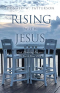 Rising with Jesus: God Pleasing Prayers to Start Your Day - Paperback