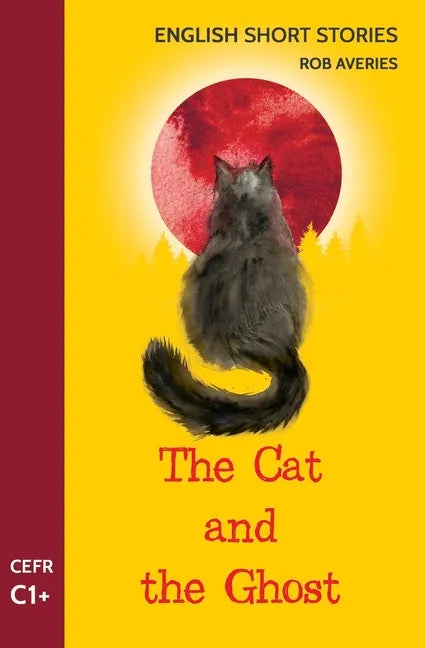 English Short Stories: The Cat and the Ghost (CEFR Level C1+) - Paperback