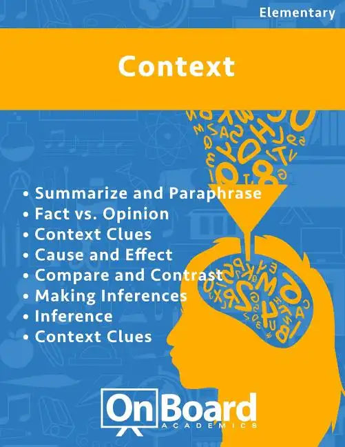 Context: Summarize and Paraphrase, Fact vs. Opinion, Context Clues, Cause and Effect, Compare and Contrast, Making Inferences, Inference, Context Clue - Paperback