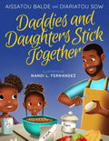 Daddies and Daughters Stick Together: Book 1 - Hardcover