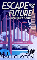 Escape From the Future and Other Stories - Paperback