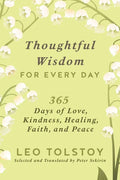 Thoughtful Wisdom for Every Day: 365 Days of Love, Kindness, Healing, Faith, and Peace - Hardcover