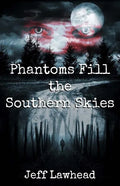Phantoms Fill the Southern Skies - Paperback