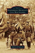 Remembering Michigan's Civil War Soldiers - Hardcover