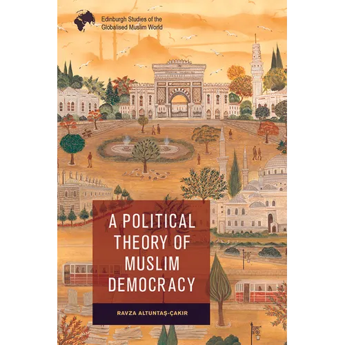 A Political Theory of Muslim Democracy - Paperback