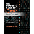 The Complete Guide to FamilyTreeDNA: Y-DNA, Mitochondrial, Autosomal and X-DNA - Paperback