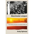 Manchester Unspun: How a City Got High on Music - Hardcover