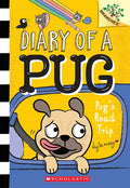 Pug's Road Trip: A Branches Book (Diary of a Pug #7) - Paperback