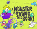 A Monster Is Eating This Book - Hardcover