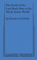 The Death of the Last Black Man in the Whole Entire World AKA The Negro Book of the Dead - Paperback