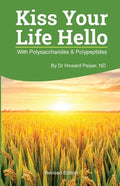 Kiss Your Life Hello with Polysaccharides and Polypeptides Revised - Paperback