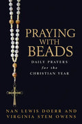 Praying with Beads: Daily Prayers for the Christian Year - Paperback