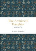 The Architect's Daughter: a brief tale of life - Paperback