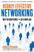 Highly Effective Networking: Meet the Right People and Get a Great Job - Paperback