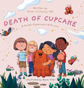 The Death of Cupcake: A Child's Experience with Loss - Hardcover