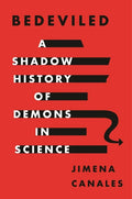Bedeviled: A Shadow History of Demons in Science - Paperback