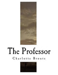 The Professor: Charlotte Bronte - Paperback