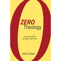 Zero Theology: Escaping Belief Through Catch-22s - Paperback