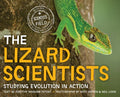 The Lizard Scientists: Studying Evolution in Action - Hardcover