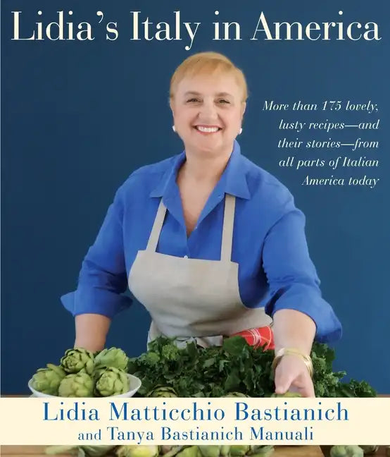 Lidia's Italy in America: A Cookbook - Hardcover