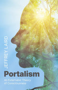 Portalism: An Externalist Theory of Consciousness - Paperback