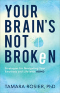 Your Brain's Not Broken - Hardcover