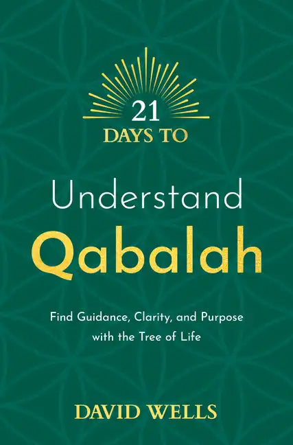 21 Days to Understand Qabalah: Find Guidance, Clarity, and Purpose with the Tree of Life - Paperback