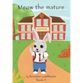Meow the mature: He is a big boy now! - Paperback