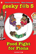 Geeky Fab 5 Vol. 4: Food Fight for Fiona - Paperback