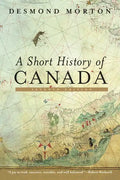 A Short History of Canada: Seventh Edition - Paperback